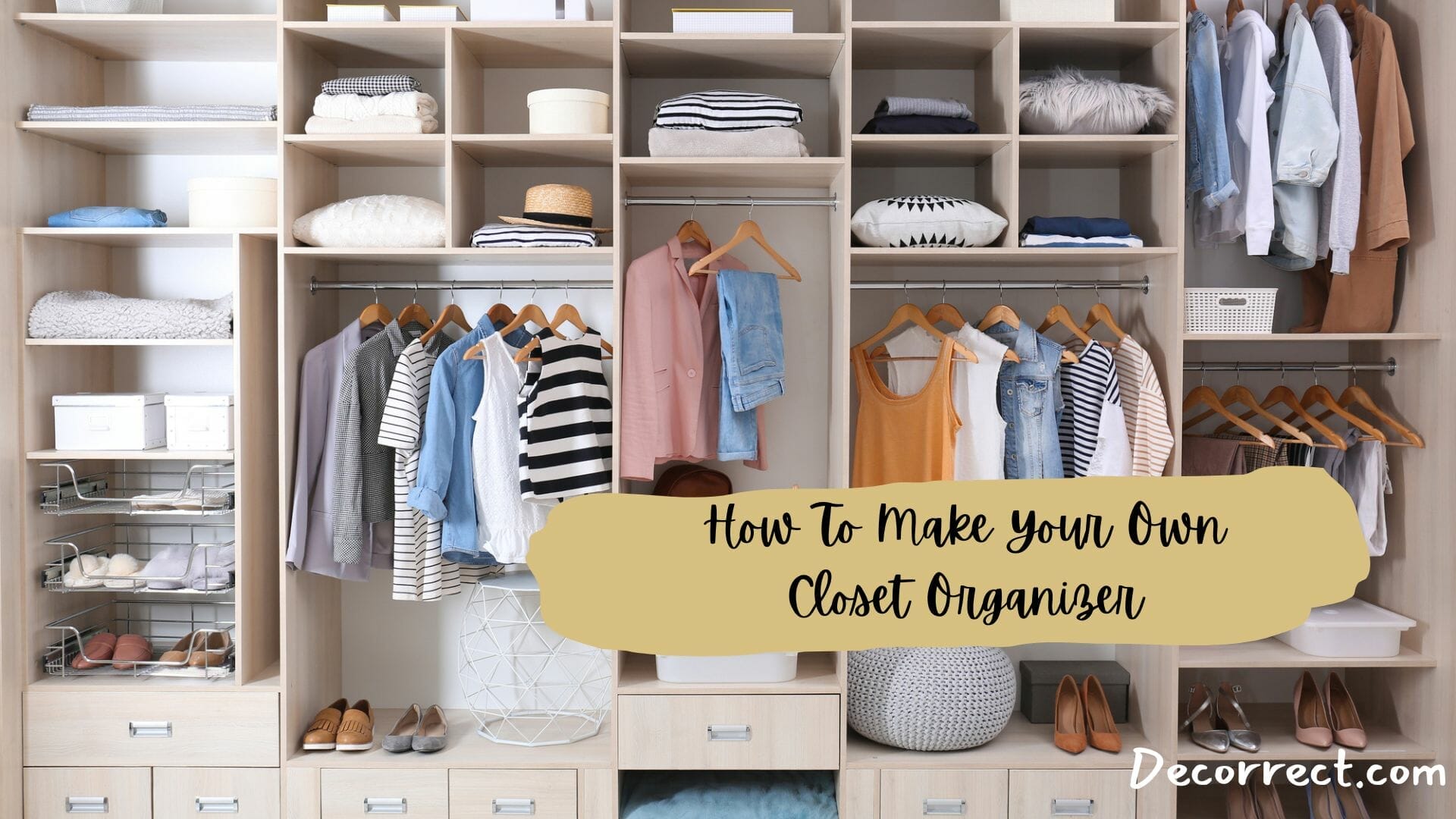 How To Make Your Own Closet Organizer - Decorrect